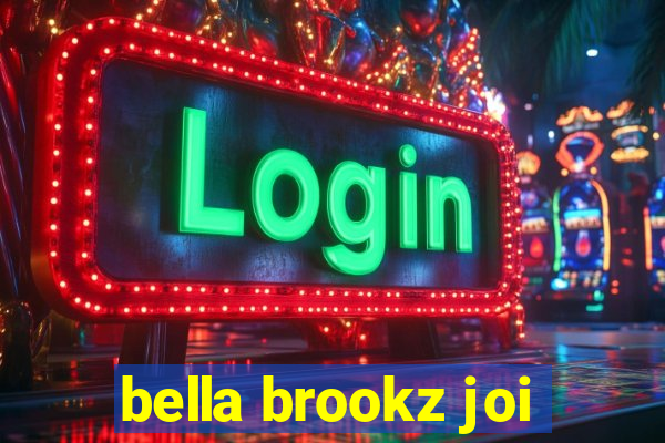 bella brookz joi
